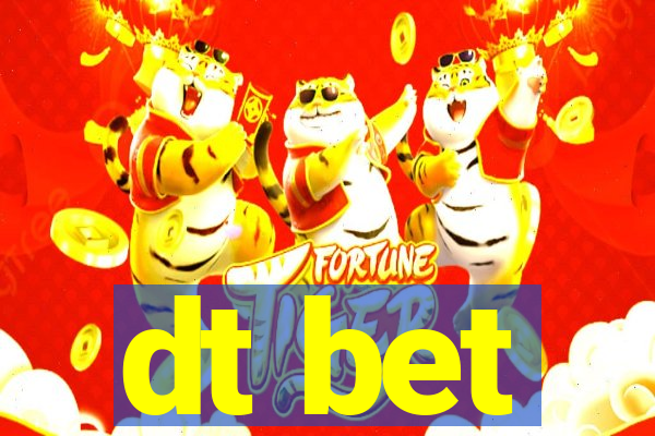 dt bet